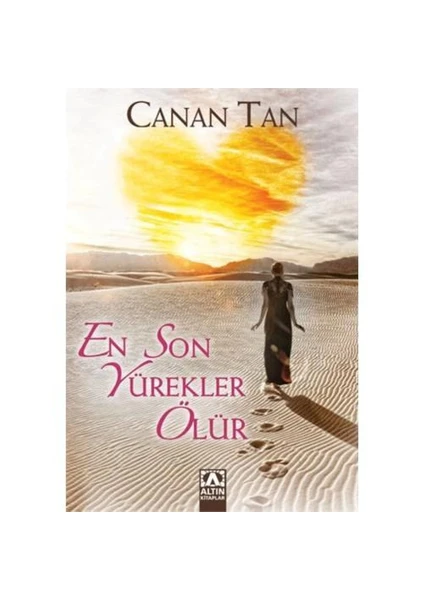 En Son Yürekler Ölür - Canan Tan