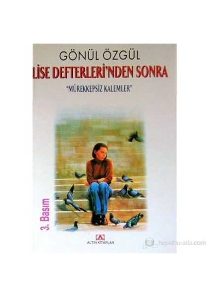 Mürekkepsiz Kalemler Lise Defterlerinden Sonra - Gönül Özgül