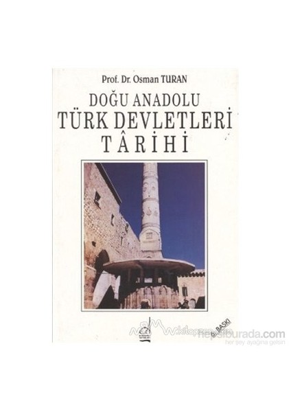 Doğu Anadolu Türk Devletleri Tarihi-Osman Turan