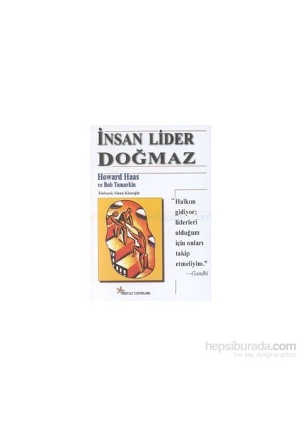 İnsan Lider Doğmaz-Howard Haas