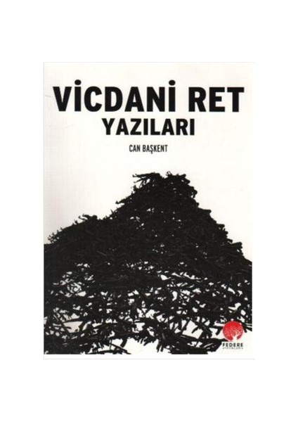 Vicdani Ret Yazıları-Can Başkent