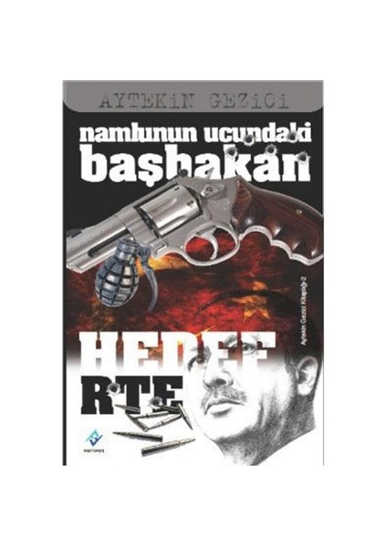 Namlunun Ucundaki Başbakan Hedef RTE