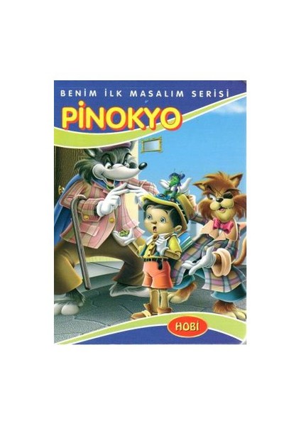 Benim İlk Masalım Serisi - Pinokyo