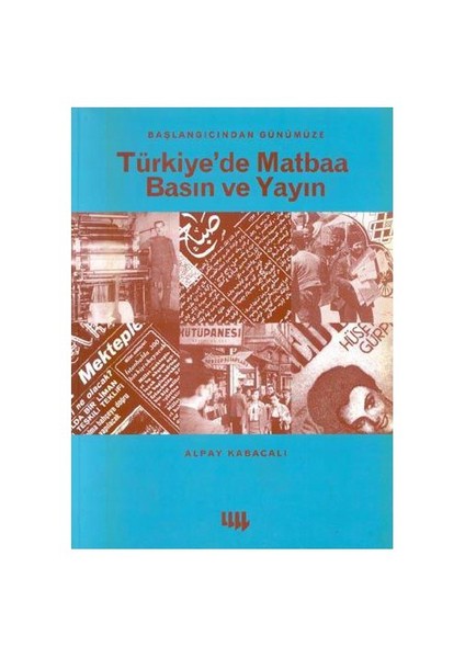 TÜRKİYE'DE MATBAA BASIN VE YAYIN