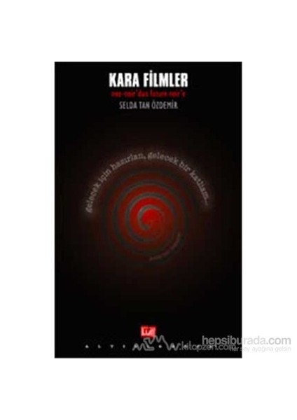 Kara Filmler Neo-Noir'Dan Future Noir'E Gelecek İçin Hazırlan Gelecek Bir Katliam-Selda Tan Özdemir