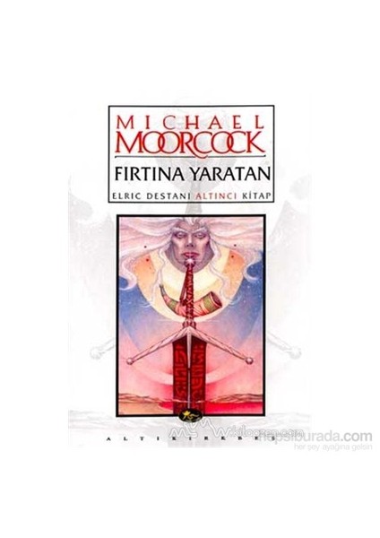 Fırtına Yaratan Elric Destanı Altıncı Kitap-Michael Moorcock