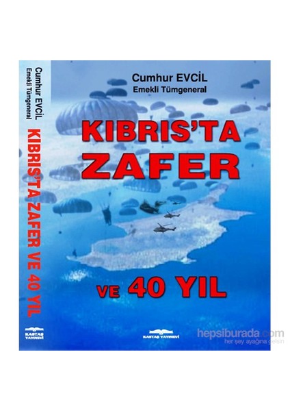 Kibris’Ta Zafer Ve 40 Yil-Cumhur Evcil