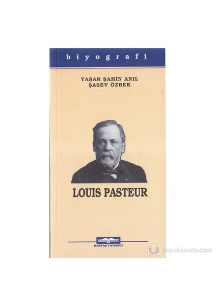 Louis Pasteur-Yaşar Şahin Anıl