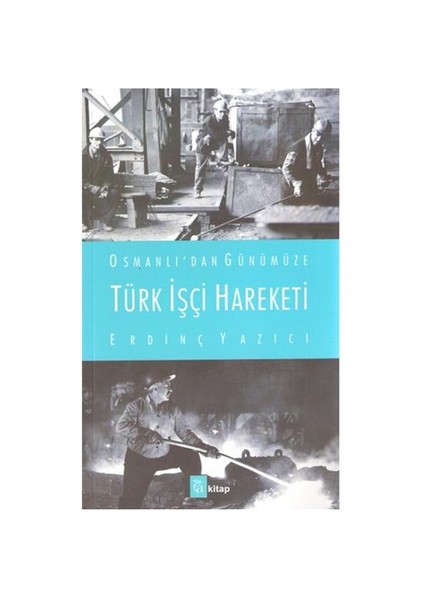 Osmanlıdan Günümüze Türk İşçi Hareketi