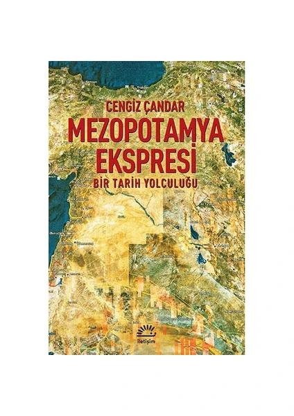 Mezopotamya Ekspresi - (Bir Tarih Yolculuğu)-Cengiz Çandar