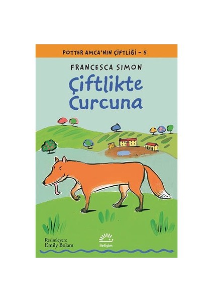 Çiftlikte Curcuna - (Potter Amca’Nın Çiftliği 5)-Francesca Simon