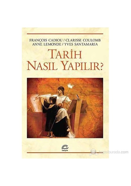 Tarih Nasıl Yapılır?-François Cadiou