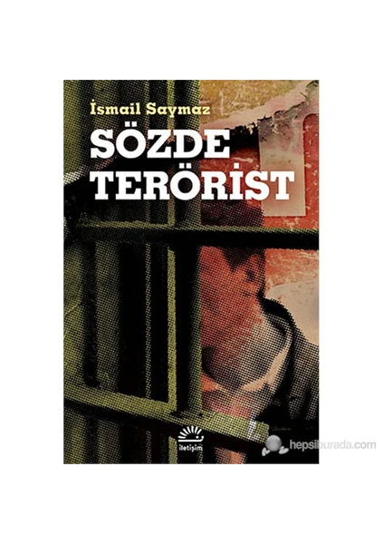 Sözde Terörist - İsmail Saymaz