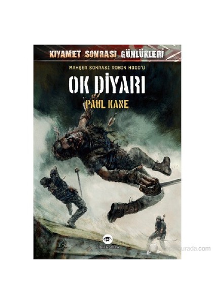 Ok Diyarı – Kıyamet Sonrası Günlükleri-Paul Kane