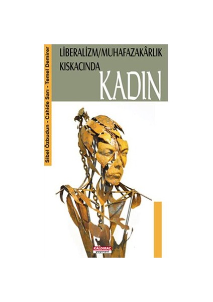 Liberalizm / Muhafazakarlık Kıskacında Kadın