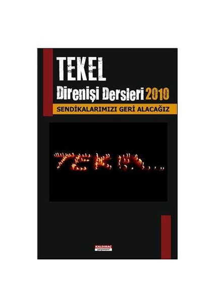 Tekel Direnişi 2010: Sendikalarımızı Geri Alacağız!