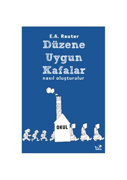 Düzene Uygun Kafalar Nasıl Oluşturulur-E. A. Rauter