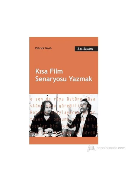 Kısa Film Senaryosu Yazmak-Patrick Nash