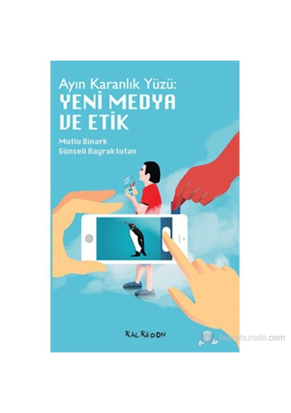 Ayın Karanlık Yüzü: Yeni Medya Ve Etik-Günseli Bayraktutan Sütcü