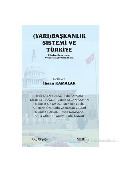 (Yarı)Başkanlık Sistemi Ve Türkiye – Ülkeler, Deneyimler Ve Karşılaştırmalı Analiz