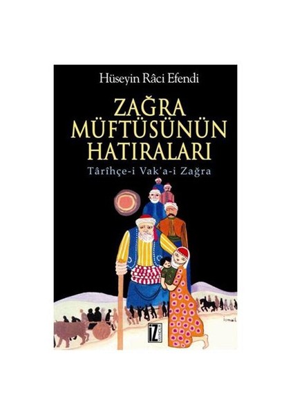 Zağra Müftüsünün Hatıraları - (Tarihçe-i Vak'a-i Zağra)