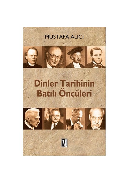 Dinler Tarihinin Batılı Öncüleri - Mustafa Alıcı