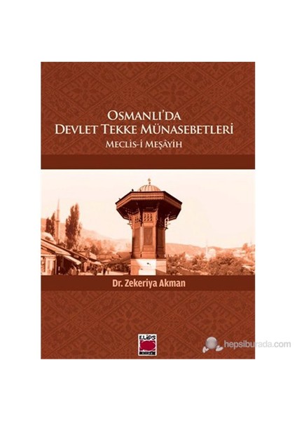 Osmanlı’da Devlet Tekke Münasebetleri-Meclis-i Meşâyih