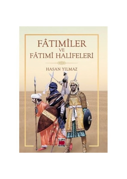 Fatımiler Ve Fatımi Halifeleri-Hasan Yılmaz