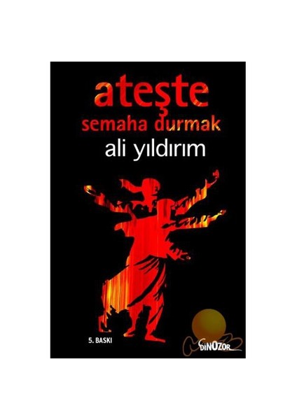 Ateşte Semaha Durmak