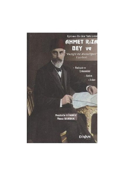 Ahmet Rıza Bey ve Vazife ve Mesuliyet Eserleri - Musa Bardak