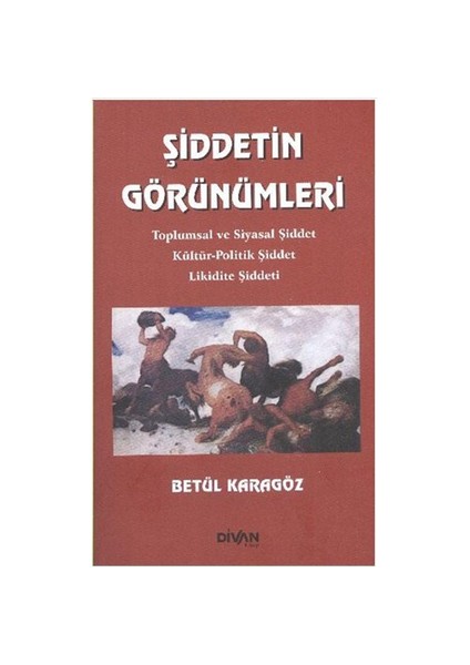 Şiddetin Görünümleri - Betül Karagöz