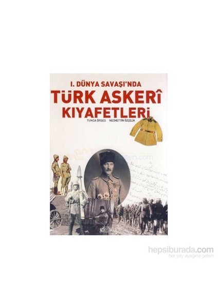 1.Dünya Savaşı'nda Türk Askeri Kıyafetleri (Ciltli)