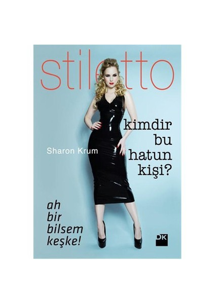 Stiletto - Kimdir Bu Hatun Kişi? - Sharon Krum
