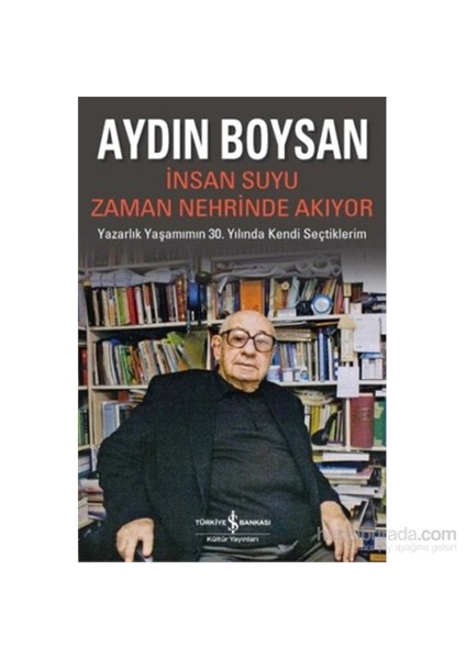 İnsan Suyu Zaman Nehrinde Akıyor - Aydın Boysan