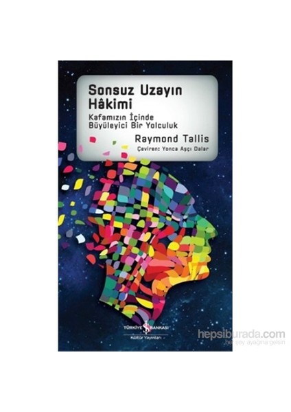 Sonsuz Uzayın Hakimi-Raymond Tallis