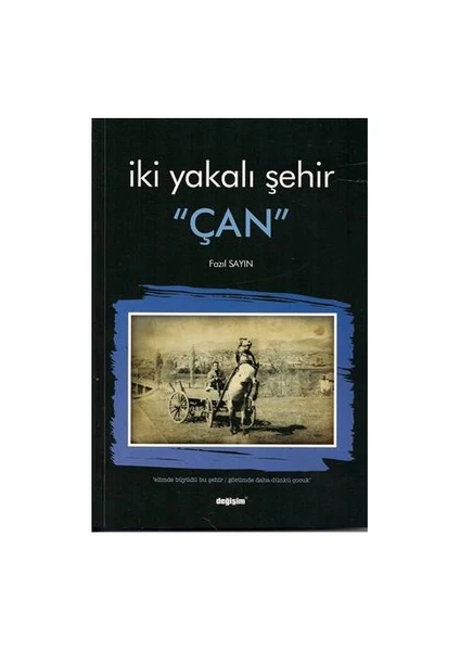 İki Yakalı Şehir "Çan"-Fazıl Sayın