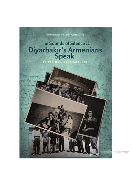 The Sounds Of Silence Iı- Diyarbakır’S Armenians Speak-Ferda Balancar