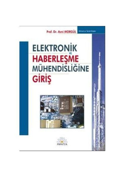 Elektronik ve Haberleşme Mühendisliğine Giriş - Avni Morgül