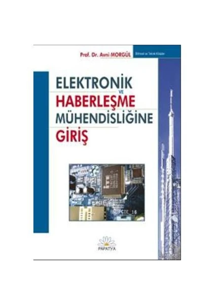 Elektronik ve Haberleşme Mühendisliğine Giriş - Avni Morgül