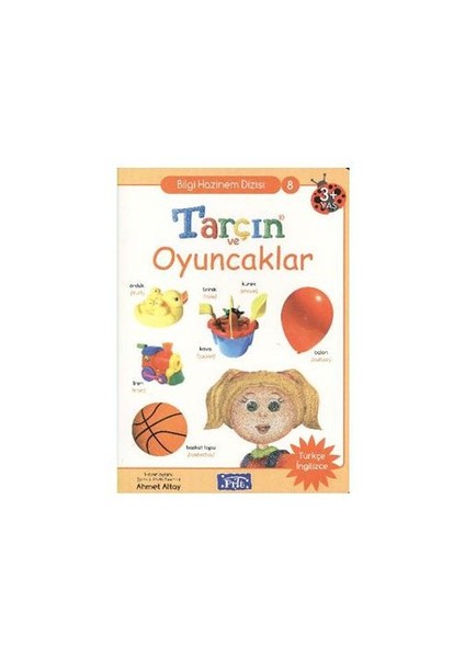 Bilgi Hazinem Dizisi-08: Tarçın ve Oyuncaklar (Türkçe-İngilizce) - Ahmet Altay