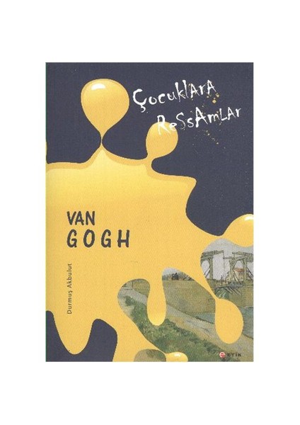 Çocuklara Ressamlar:Van Gogh - Durmuş Akbulut