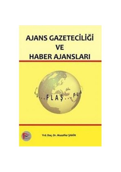 Ajans Gazeteciliği ve Haber Ajansları - Muzaffer Şahin
