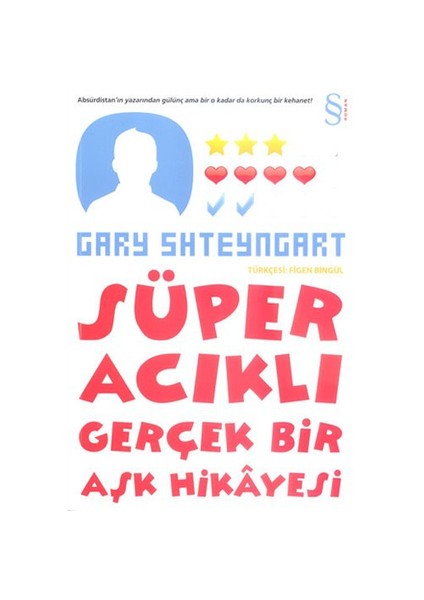 Süper Acıklı Gerçek Bir Aşk Hikayesi - Gary Shteyngart