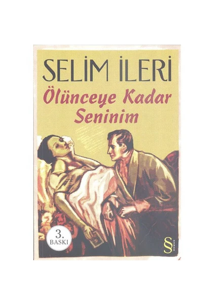 Ölünceye Kadar Seninim - Selim İleri