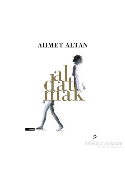 Aldatmak - Ahmet Altan