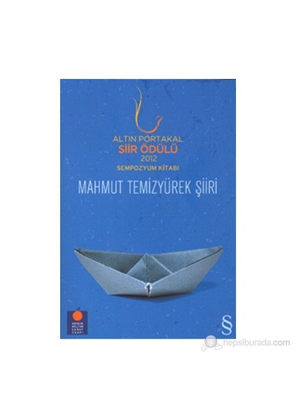 Altın Portakal Şiir Ödülü 2012 Sempozyum Kitabı: Mahmut Temizyürek Şiiri