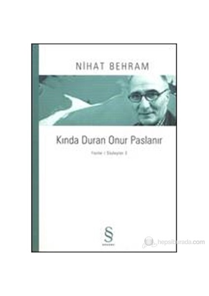 Kında Duran Onur Paslanır - Nihat Behram