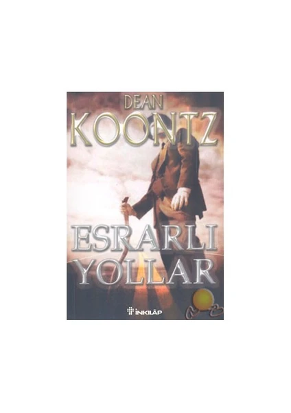 Esrarlı Yollar - Dean R. Koontz