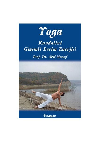 Yoga - Kundalini Gizemli Evrim Enerjisi