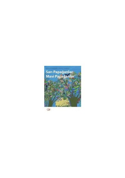 Sarı Papağanlar Mavi Papağanlar-Manuela Monari